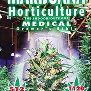 Marijuana horticulture Grower's Bible